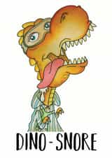 dinosaur snore Card 32725 created by James Ryan