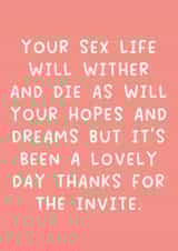 Cheeky Typography Wedding Day Card - Your Sex Life Will Die As Will Your Hopes And Dreams But It's Been A Lovely Day created by Pack a Punch Designs