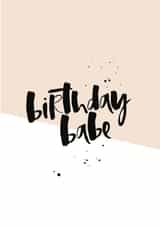 birthday babe Birthday Card 10543 created by Too Wordy