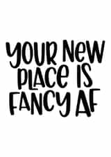Funny Typography New Home Card - Your New Place Is Fancy AF created by Kaylie Goldup