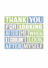 Thank You For Looking After Me created by SixElevenCreations