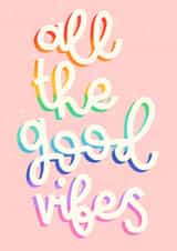 All The Good Vibes Positive Card created by Oh, Laura