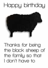 Black sheep of the family,really funny greeting cards.Brother,Sister,cousin,Uncle,funny greeting cards, funny birthday cards,funny,hilarious funny Card 33130 created by Rebecca McNamara