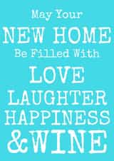 Funny Typography New Home Card - Wine - May Your New Home Be Filled With Love Laughter Happiness & Wine created by Flamingo Lingo by Jenny