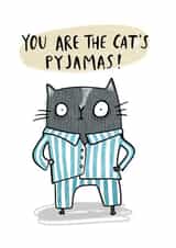 You are the cat's pyjamas card created by Lucy Maggie Designs