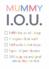 Funny Birthday Card - From The Kids - Mummy I.O.U created by JosieOnTheRun