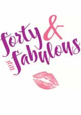 Forty and still fabulous! Happy 40th Birthday! created by Di Mukerji