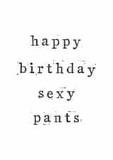 sexy pants Birthday Card 11036 created by The Two Wagtails