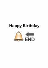 Happy Birthday bell end emoji card created by thelittleone