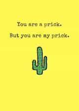 Rude Valentines Day Card - Cactus - You're A Prick But You Are My Prick created by Hedge & Hog Prints