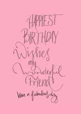 Stylish Typography Birthday Card For A Wonderful Friend - Pretty And Pink created by Naughty Nice