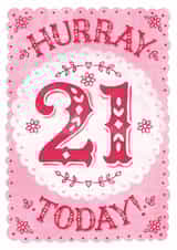 Classic 21st Birthday Card - Flowers - Hurray 21 Today! created by Alexandra Snowdon