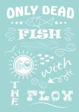 onlydeadfishgowiththeflow dontfollowthecrowds Card 33908 created by Coastal Dreams Creations