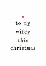 wifey xmas Christmas Card 11046 created by The Two Wagtails