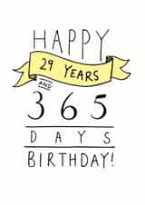 29 Years and 365 Days Birthday Card created by Oops a doodle