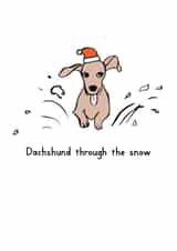 Cute Christmas Card - Dachshund Through The Snow - Dog created by Reigning Cats . . . and dogs