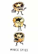 Funny Christmas Card - Mince Pie Pun - Mince Spies created by Jelly Armchair