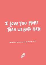 Love you more than... created by Emily Strefford-Johnson