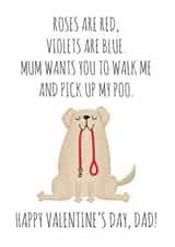 Funny Valentines Day Card - Poem - Roses Are Red - Mum Wants You To Walk Me And Pick Up My Poo created by Chelsey Adams