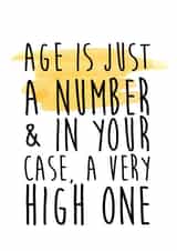 Cheeky Birthday Card - Age Is Just A Number And In Your Case A Very High One created by LOVE PAPER RAINBOW