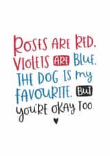 Funny Roses Are Red Poem Anniversary Card / Valentines Day Card - Dog - The Dog Is My Favourite But You're Okay Too created by Abbie Imagine