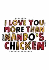 Funny Valentine's Day Card - Nando's - I Love You More Than Nando's Chicken created by @linesbehind