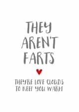 Funny Anniversary Card / Valentines Day Card - Farts - They Aren't Farts They're Love Clouds To Keep You Warm created by Ginger Ink Design