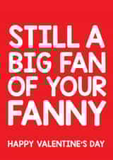 Rude Valentines Day Card - Still A Big Fan Of Your Fanny created by Thirty Mussels