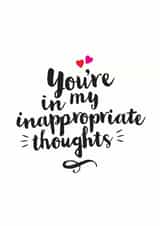 Cheeky Valentine's Card - You're in my inappropriate thoughts created by Kyleigh Orlebar