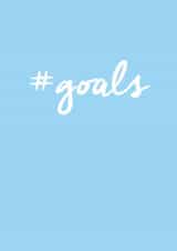 goals hashtag Card 30940 created by Kirsty Alexander