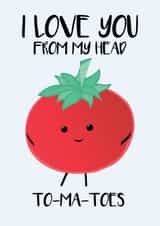 Cute Valentines Day Card - Pun - I Love You From My Head Tomatoes created by Tori's Little Bubble