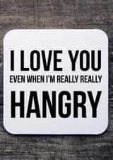 Funny Hangry Typography Anniversary Card / Valentines Day Card - I Love You Even When I'm Really Hangry created by CreatedbyMe Sean