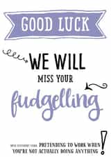 Fudgelling Leaving card created by Afewhometruths