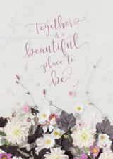 Pretty Floral Anniversary Card / Friendship Card / Just Because Card - Together Is A Beautiful Place To Be created by Love Lila Photography