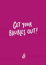 Get your baubles out! created by Emily Strefford-Johnson