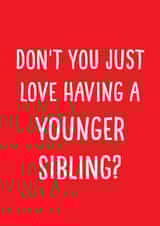Younger sibling card created by Afewhometruths