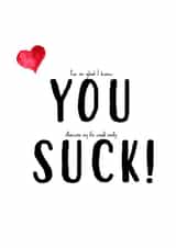 you suck Valentines Day Card 35361 created by Bunny