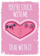 Cute Heart Anniversary Card / Valentines Day Card - You're Stuck With Me Deal With It created by Hoborobo