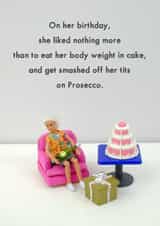 Greedy Birthday Card - Cake and Prosecco - On Her Birthday She Liked Nothing More Than To Eat Her Body Weight In Cake created by Bold & Bright Cards