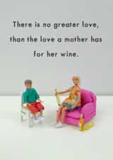 Mum Birthday Card - Wine Lover - Alcohol - No Greater Love created by Bold & Bright Cards