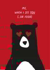 Cute Bear Anniversary Card / Valentines Day Card - Me When I See You Or Food created by Heather Alstead Design LTD