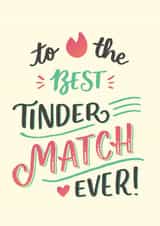 Cute Valentines Day Card - Tinder - To The Best Tinder Match Ever created by Ariane Vieira