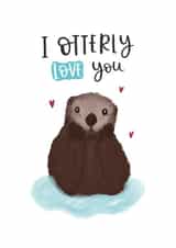 Cute Otter Pun Anniversary Card / Valentines Day Card - I Otterly Love You created by Abbie Imagine