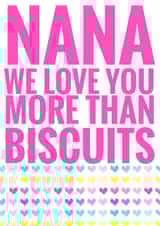 Cute Mothers Day Card - Nana - We Love You More Than Biscuits created by Flamingo Lingo by Jenny