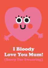 Bloody love You Mum! created by Studio Boketto