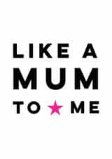 Like A Mum To Me Mother's Day Card created by Sweetlove Press
