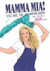Cute Mothers Day Card - Mamma Mia - Meryl Streep - You Are The Dancing Queen And The Best Mum Ever created by Kasia Cards