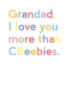 Cute Birthday Card - Grandad - Grandad I Love You More Than CBeebies created by JosieOnTheRun