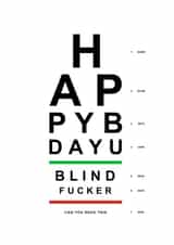 Rude Birthday Card - Eye Test - Happy Birthday U Blind Fucker Can You Read This created by Naughty Nice