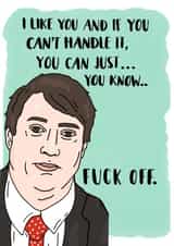 Rude Valentines Day Card - Peep Show - David Mitchell - I Like You And If You Can't Handle It You Can Just You Know Fuck Off created by Heavy Petal